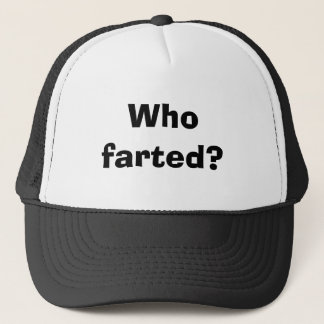 Who farted? trucker hat