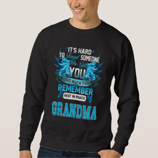 Who Gave My Grandma So Much To Remember Rest In Pe Sweatshirt
