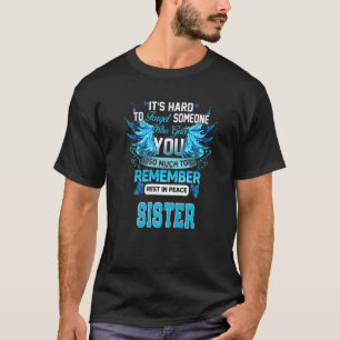 Who Gave You So Much To Remember Rest In Peace My T-Shirt