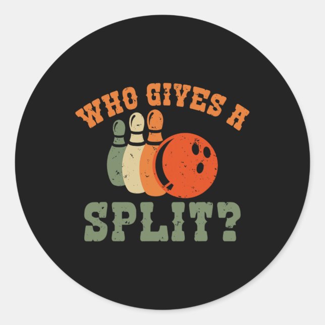 Who Gives A Split Bowling Team Bowler  Classic Round Sticker (Front)