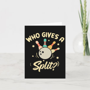 Who Gives A Split Funny Bowling Player Game  Card