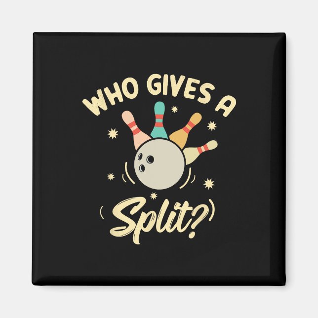 Who Gives A Split Funny Bowling Player Game  Magnet (Front)