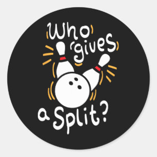 Who Gives A Split - Funny Bowling Pun  Classic Round Sticker