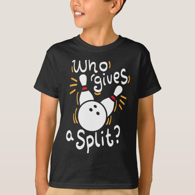 Who Gives A Split - Funny Bowling Pun  T-Shirt (Front)