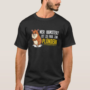 Who Hoards Is Too Lazy To Loot  Prepper T-Shirt
