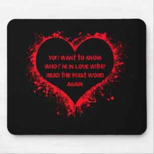 Who I'm in love with, funny text in red heart  Mouse Mat