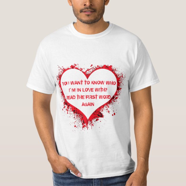 Who I'm in love with, funny text in red heart T-Shirt (Front)