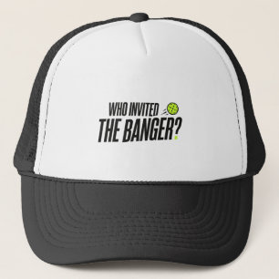 Who Invited The Banger? Pickleball Hat