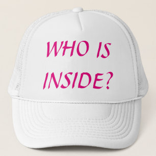 Who Is Inside? Trucker Hat