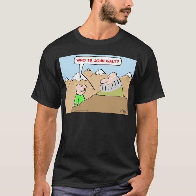 who is john galt ayn rand objectivism T-Shirt (Front)