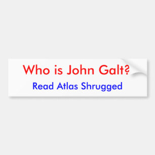 Who is John Galt?, Read Atlas Shrugged Bumper Sticker