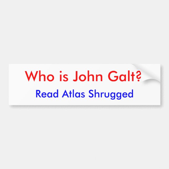Who is John Galt?, Read Atlas Shrugged Bumper Sticker (Front)