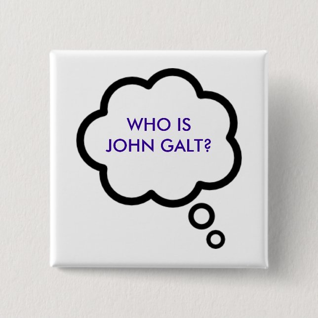 WHO IS JOHN GALT? Thought Cloud 15 Cm Square Badge (Front)