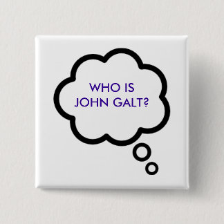WHO IS JOHN GALT? Thought Cloud 15 Cm Square Badge