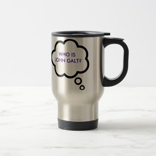 WHO IS JOHN GALT? Thought Cloud Travel Mug (Right)