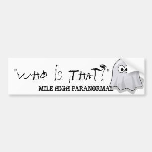 "Who Is That?" Bumper Sticker