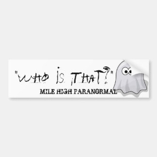 "Who Is That?" Bumper Sticker