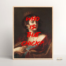 Who is that chick Renaissance Painting Quote Wall