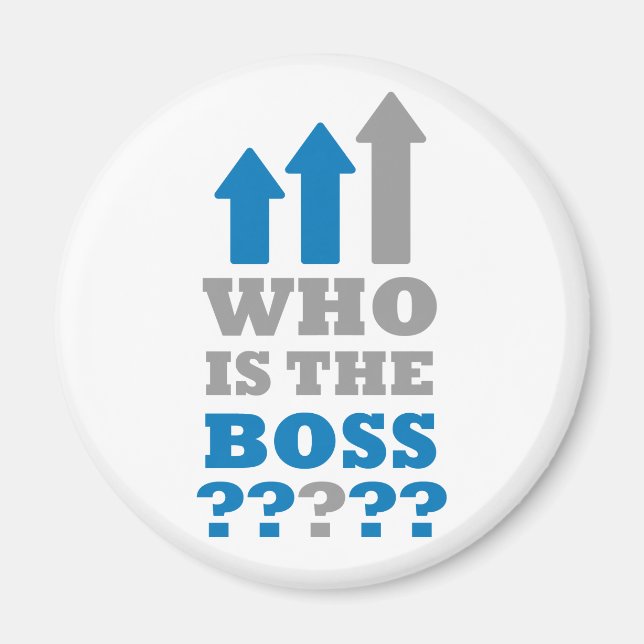 Who is the boss ? magnet (Front)