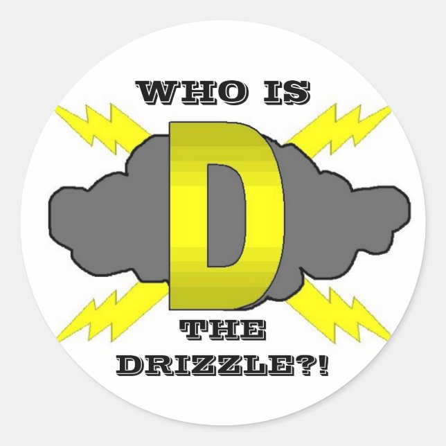 WHO IS, THE DRIZZLE?! CLASSIC ROUND STICKER (Front)