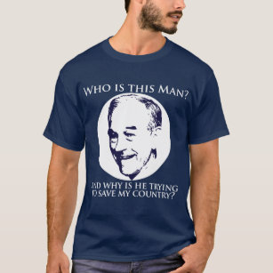 "Who is this man?"  Ron Paul for President Shirt