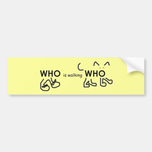 Who is walking Who Bumper Sticker (Front)