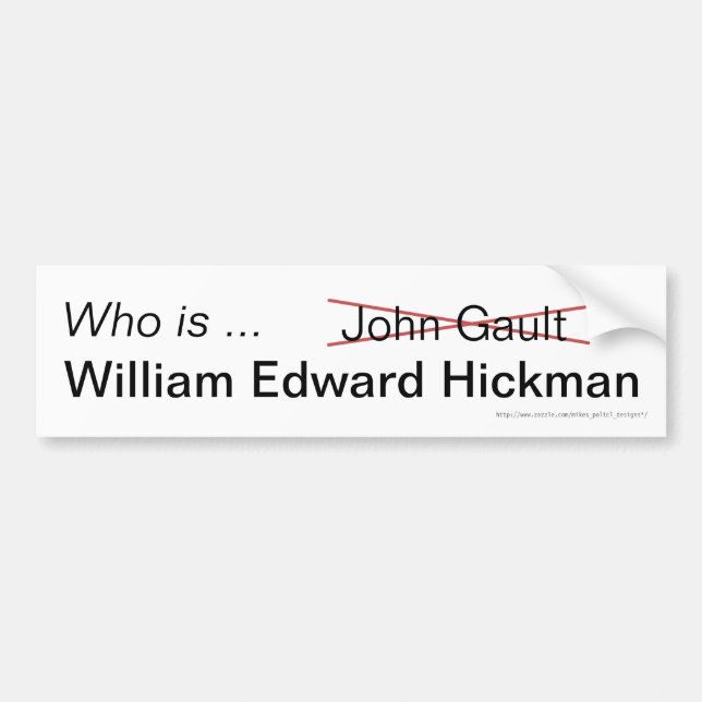 Who is William Edward Hickman bumper sticker (Front)