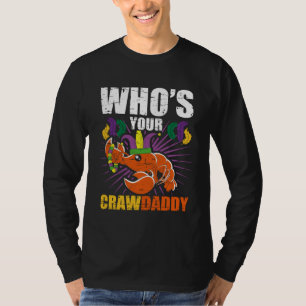Who Is Your Crawdaddy Crawfish Mardi Gras Festival T-Shirt