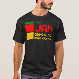 Who Jah Bless No Man Curse - Rasta Good Vibes Only T-Shirt