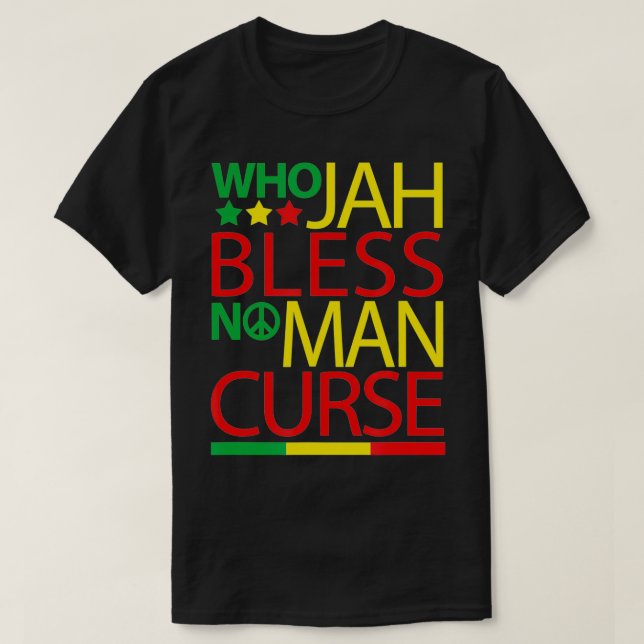 Who Jah Bless No Man Curse Rasta  T-Shirt (Design Front)