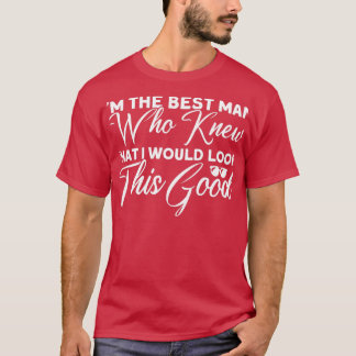 Who Knew That I Would Look This Good Groomsmen Tea T-Shirt