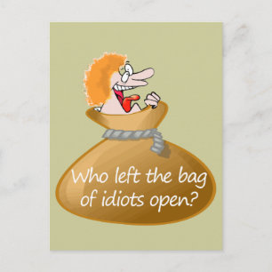 Who left the Bag of Idiots Open Fun Quote Postcard