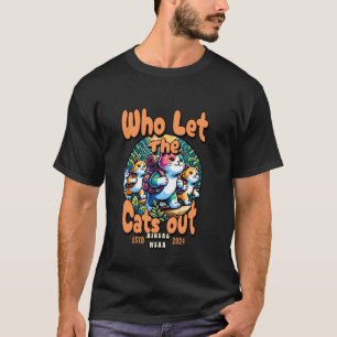 Who Let The Cats Out Hiking Backpack Kitten Cat Tr T-Shirt