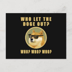 Who let the doge out who Dogecoin dog meme Postcard