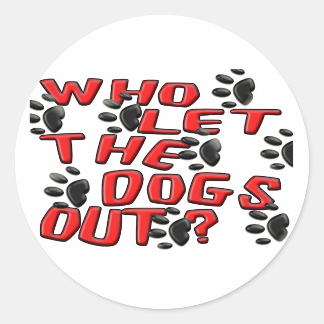 Who Let The Dogs Out (Paw Prints) Classic Round Sticker (Front)