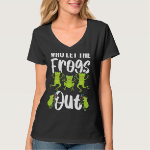 Who Let The Frogs Out Amphibian Tadpole Toad Frogg T-Shirt