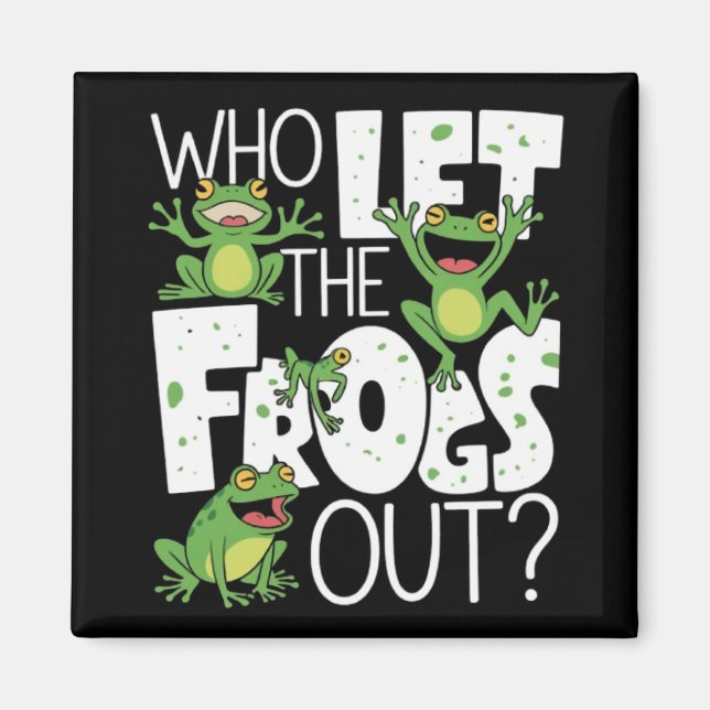 Who Let The Frogs Out Funny Amphibian Lover Meme Magnet (Front)