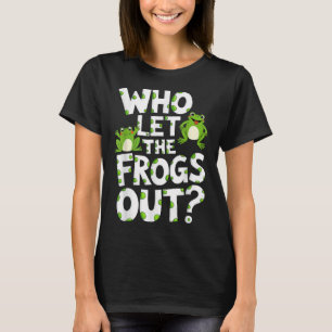 Who Let The Frogs Out Shirt Men Women Kids Green F