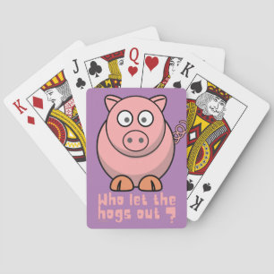 WHO LET THE HOGS OUT funny pig pun Playing Cards