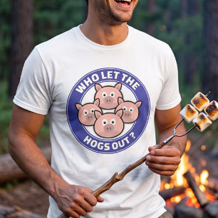 Who Let The Hogs Out T-Shirt