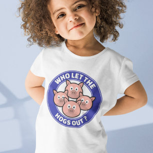 Who Let The Hogs Out T-Shirt