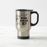Who Likes Pi?  Tavel Mug