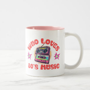WHO LOVES 80'S MUSIC FUNNY 80'S MUG