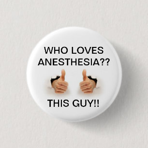 Who loves anaesthesia 3 cm round badge