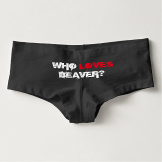 Who Loves Beaver? - Booty Shorts