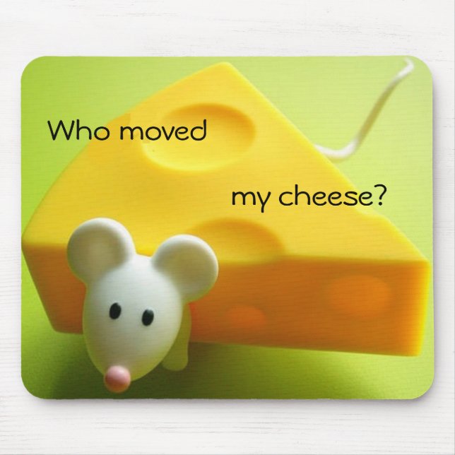 Who moved my cheese mouse mat (Front)
