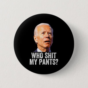 Who My Pants - Anti Joe Biden Tee - Funny Conserva 6 Cm Round Badge