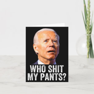 Who My Pants - Anti Joe Biden Tee - Funny Conserva Card