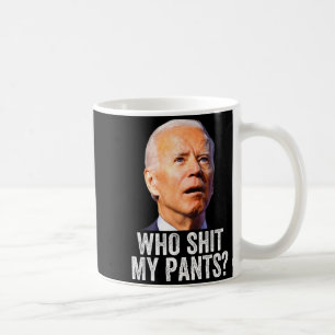 Who My Pants - Anti Joe Biden Tee - Funny Conserva Coffee Mug