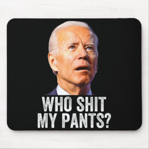 Who My Pants - Anti Joe Biden Tee - Funny Conserva Mouse Mat